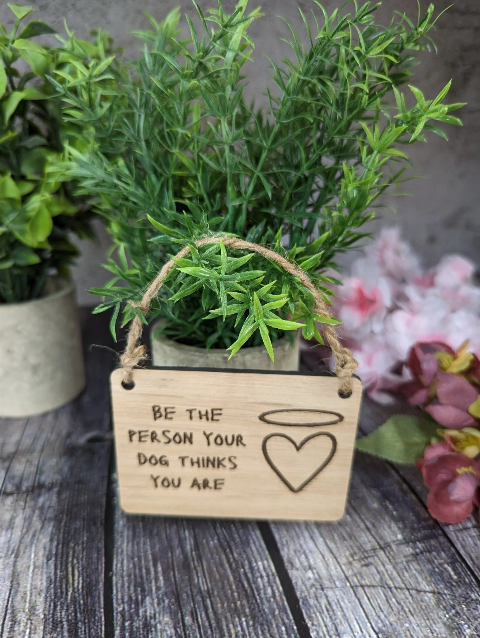 Be The Person Your Dog Thinks You Are - Wooden Sign - Image 5