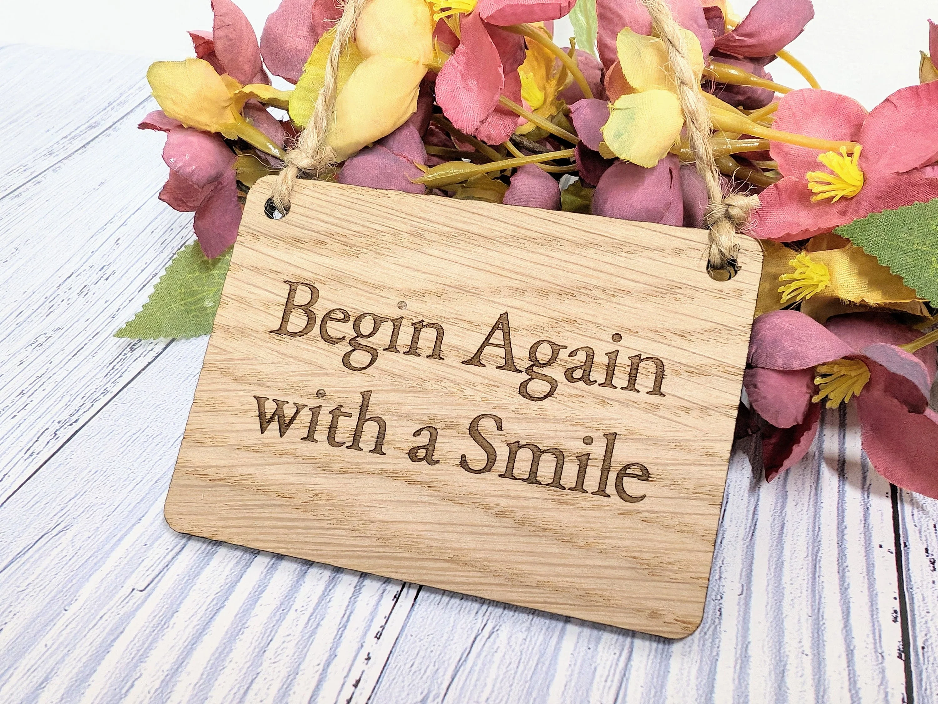 Begin Again with a Smile" - Uplifting Oak Sign, Handmade in Wales, Eco-Friendly, Available in 4 Sizes, Uplift Gifts, Uplifting Quote - Image 8