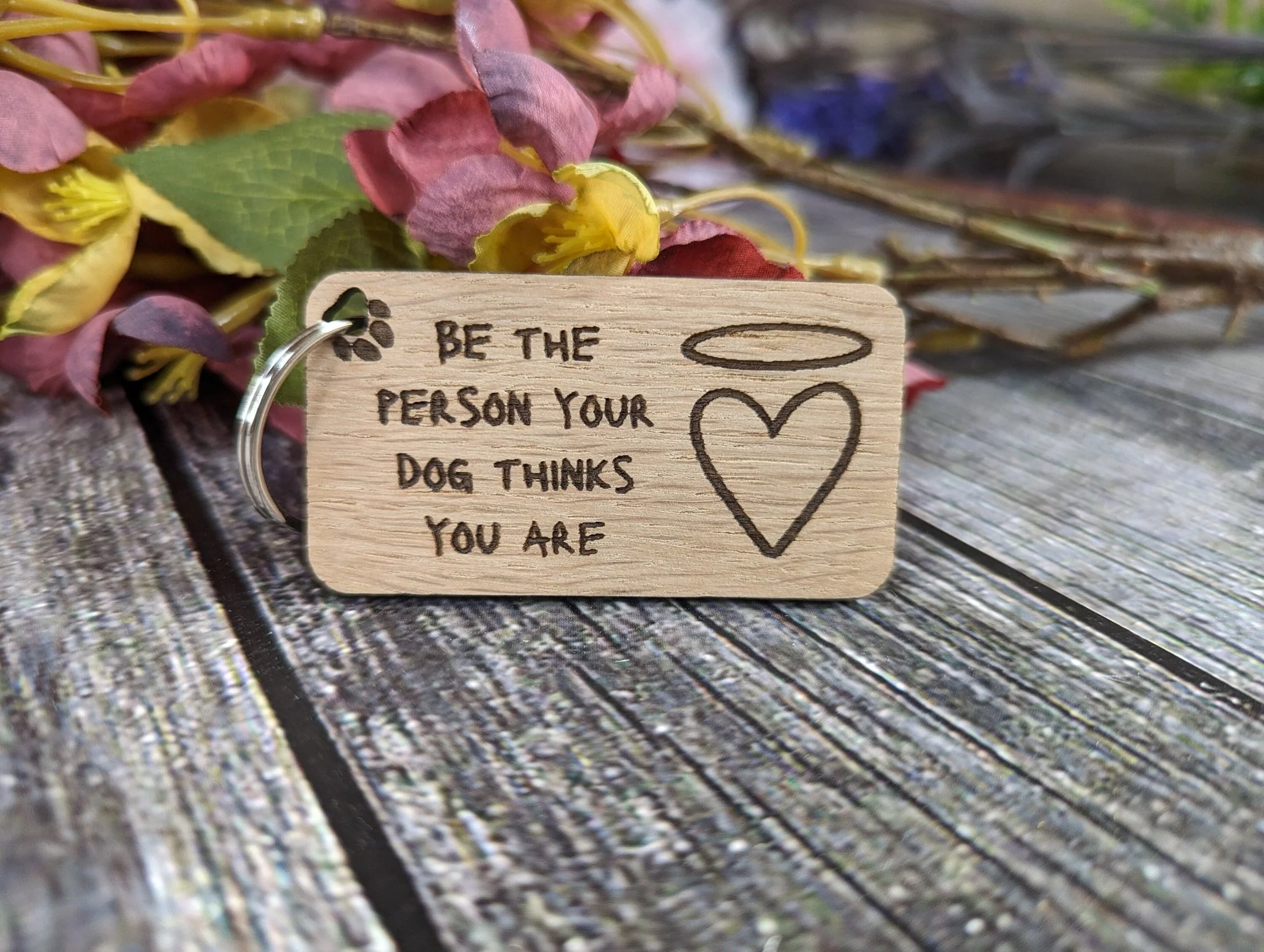 Eco-Friendly Oak Veneer Keyring: 'Be The Person Your Dog Believes You Are' - Handmade Dog Lover Accessory, Perfect Gift for Pet Enthusiasts - Image 4