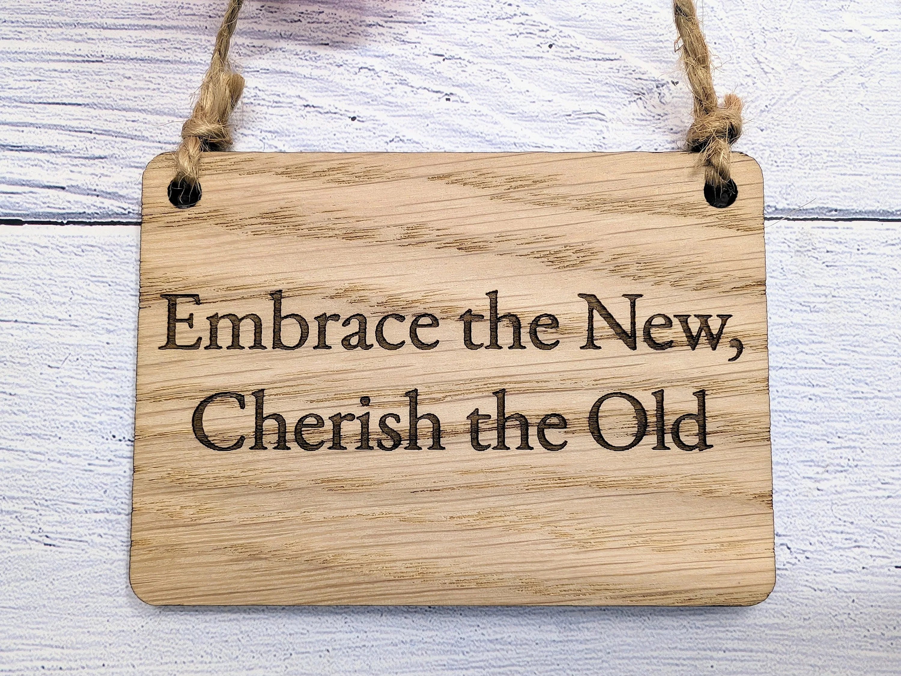 Embrace the Old, Cherish the New Oak Sign - Personalisable, Reflective Decor - Image 2