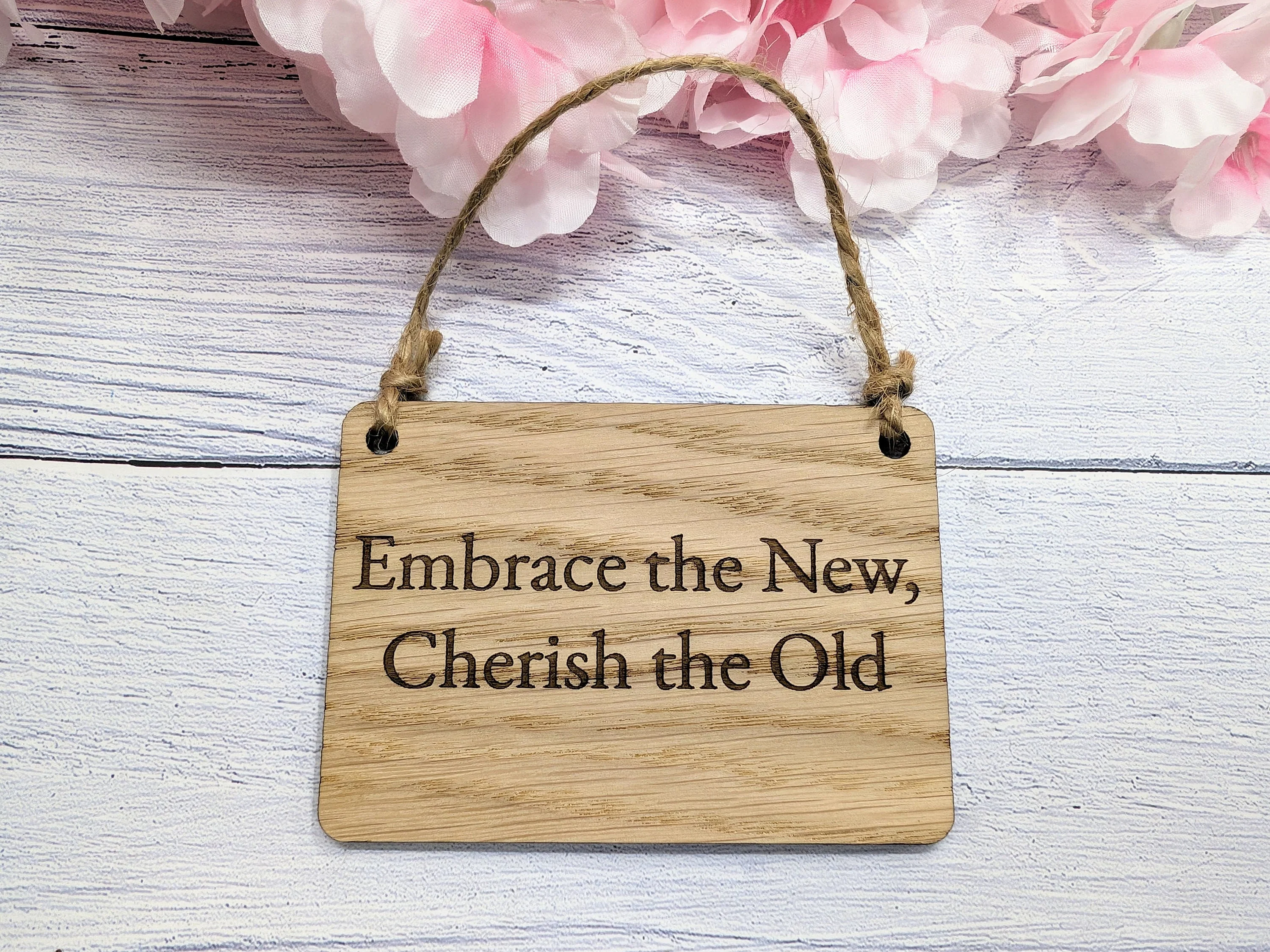Embrace the Old, Cherish the New Oak Sign - Personalisable, Reflective Decor - Image 3