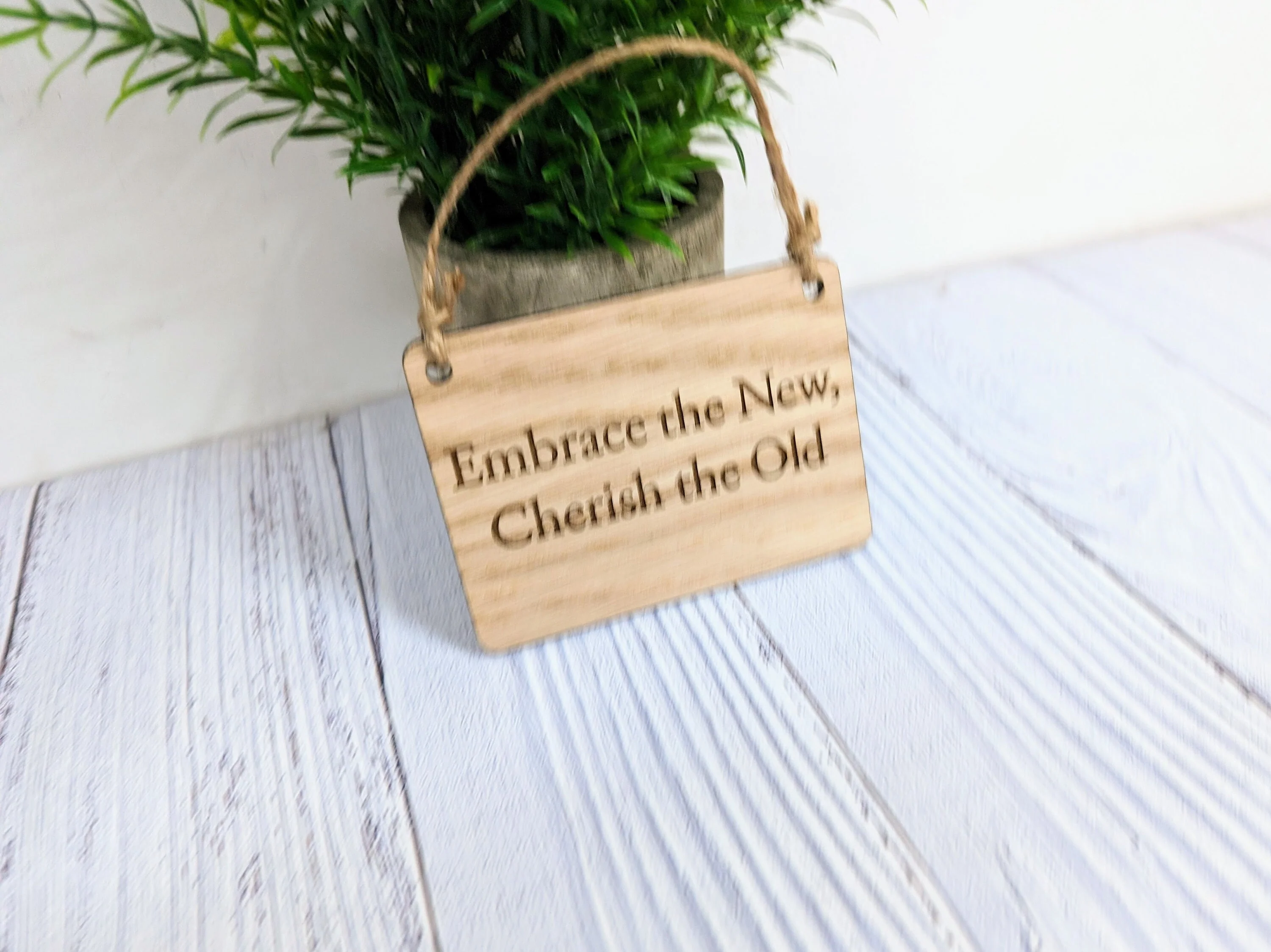 Embrace the Old, Cherish the New Oak Sign - Personalisable, Reflective Decor - Image 9