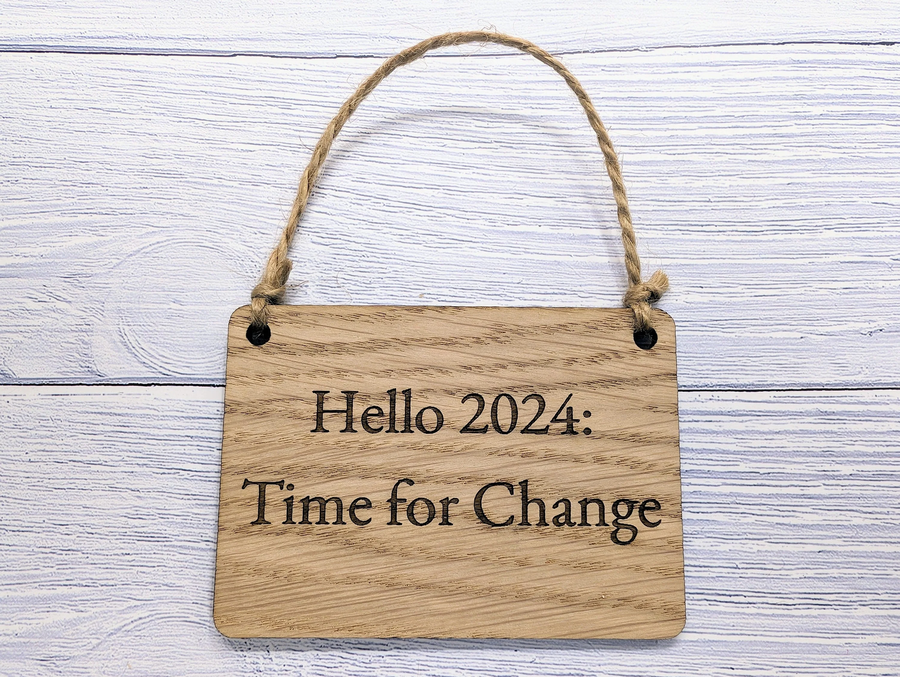 Hello 2024: Time For Change Oak Sign - Personalisable, Inspirational New Year Decor - Image 10