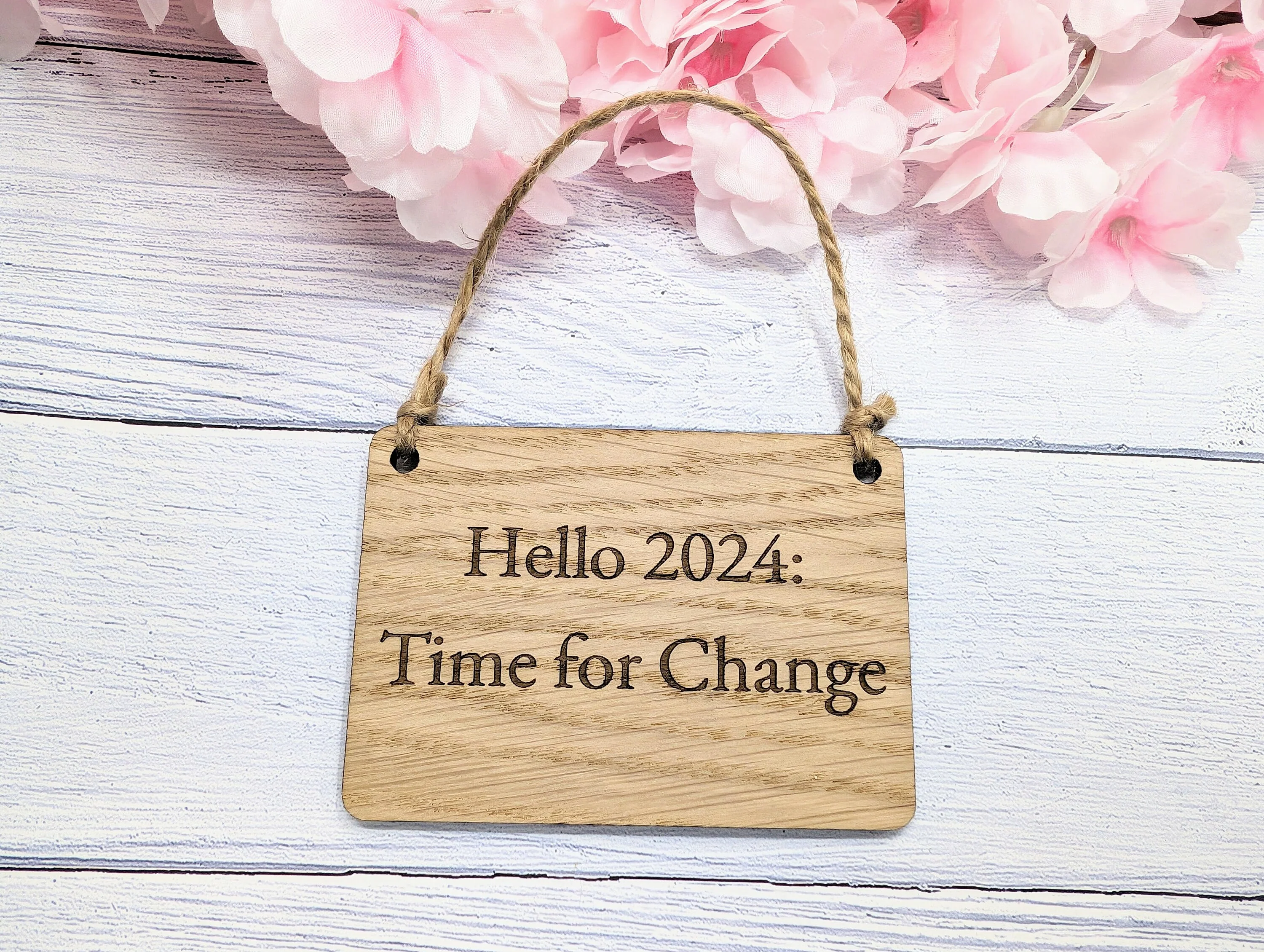 Hello 2024: Time For Change Oak Sign - Personalisable, Inspirational New Year Decor - Image 3