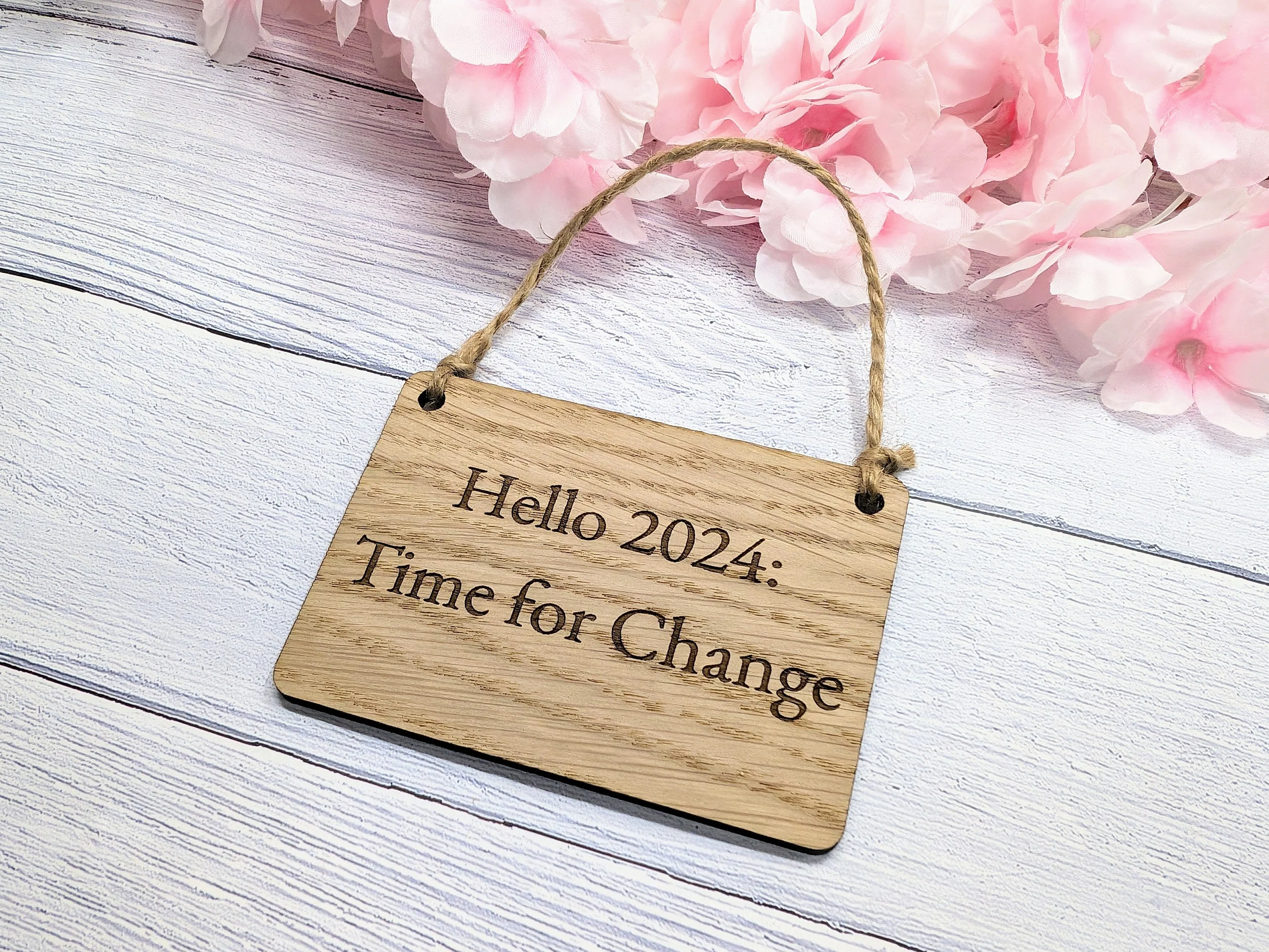 Hello 2024: Time For Change Oak Sign - Personalisable, Inspirational New Year Decor - Image 4