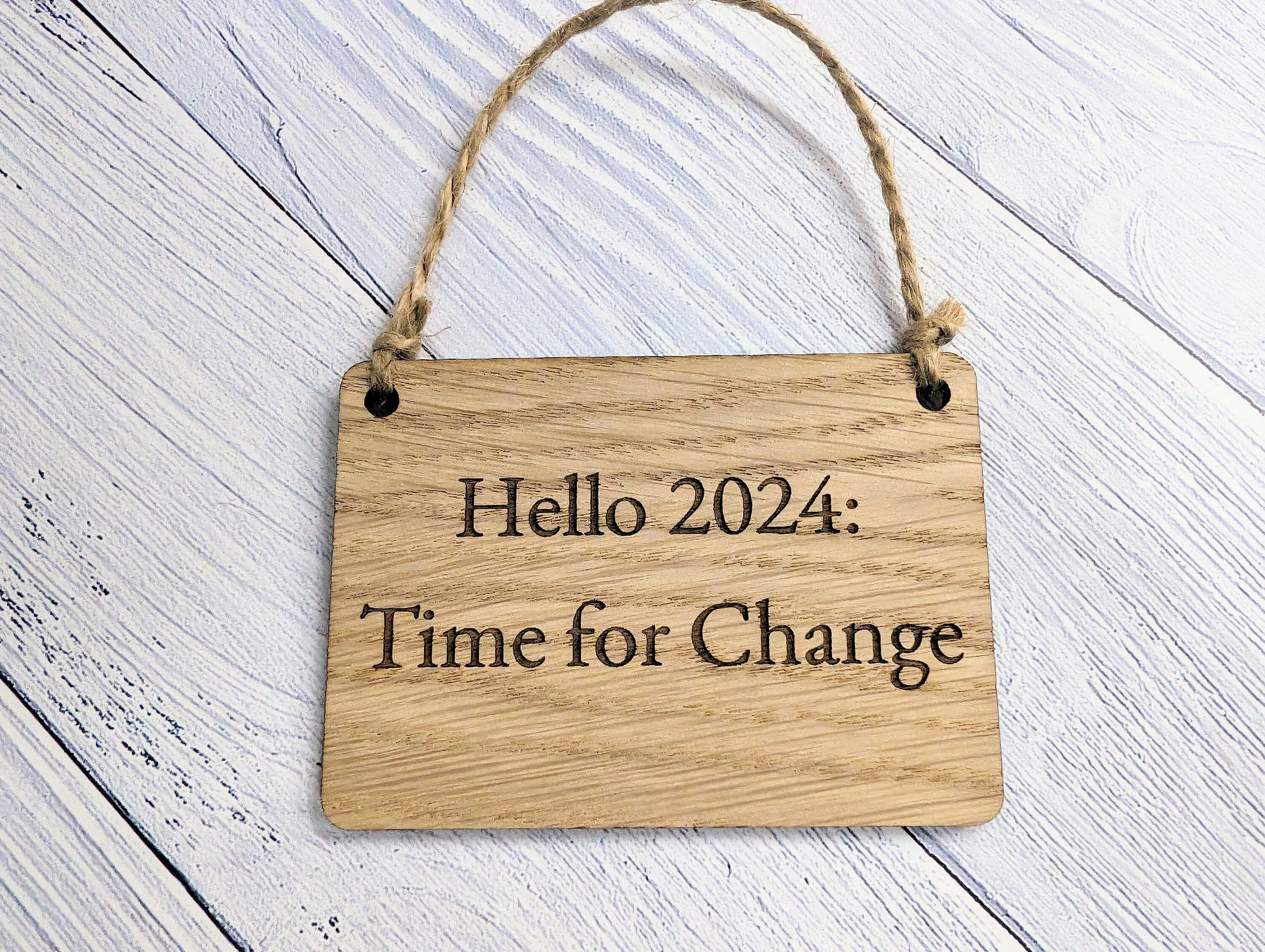 Hello 2024: Time For Change Oak Sign - Personalisable, Inspirational New Year Decor - Image 9