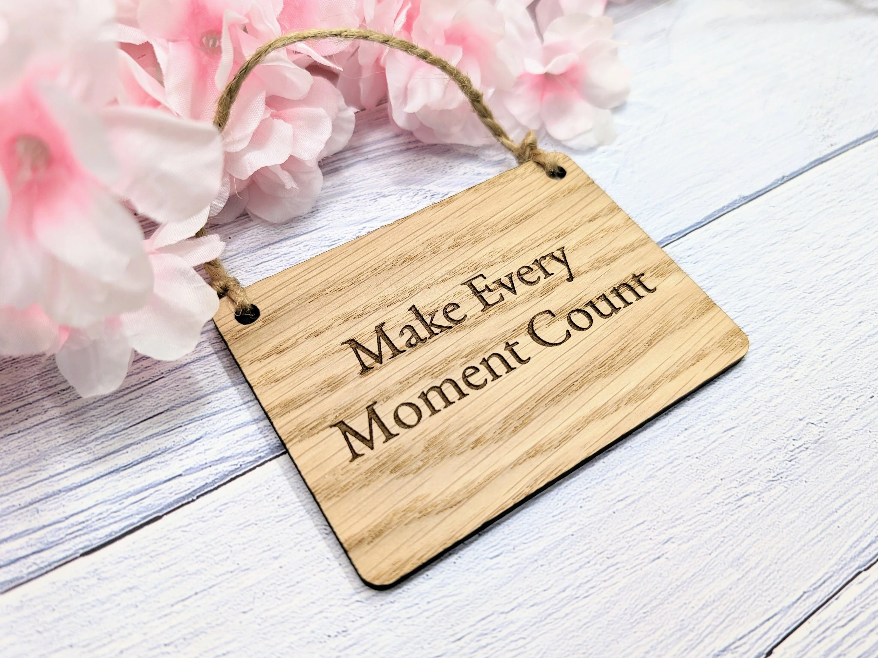 Make Every Moment Count - Personalised Oak Sign, Welsh Crafted, Eco-Friendly Home Decor - Various Sizes - Image 2