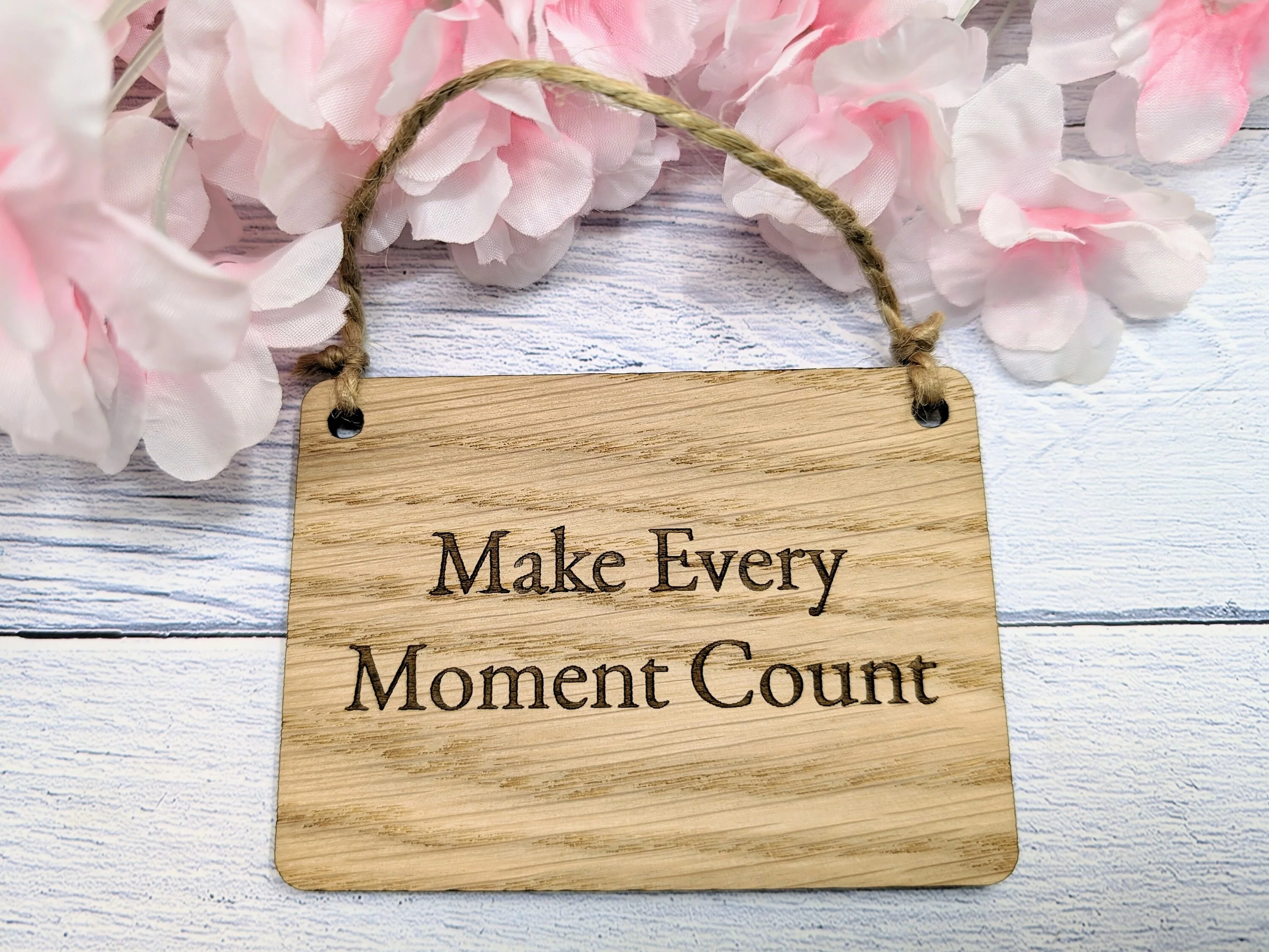 Make Every Moment Count - Personalised Oak Sign, Welsh Crafted, Eco-Friendly Home Decor - Various Sizes - Image 3