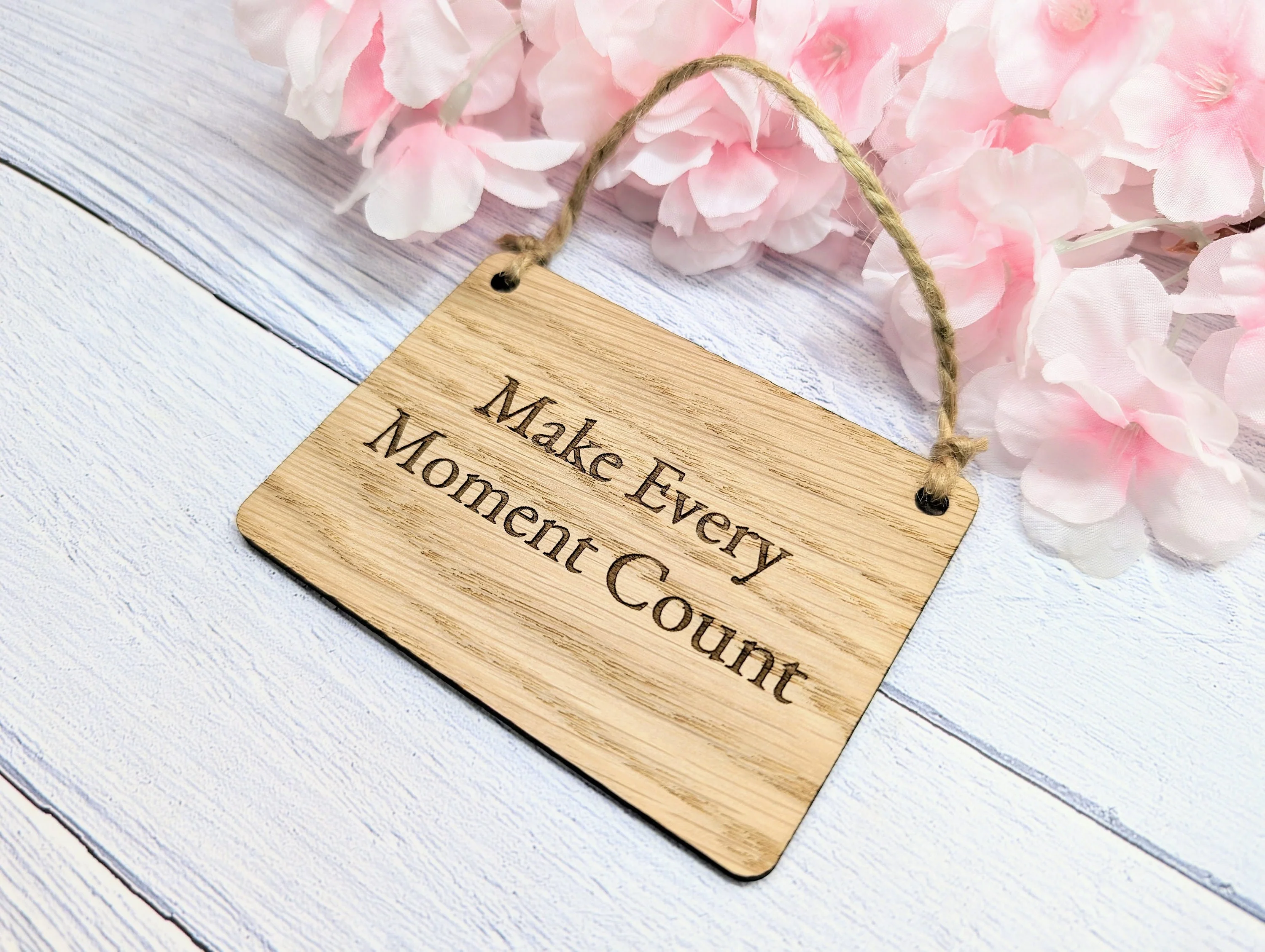Make Every Moment Count - Personalised Oak Sign, Welsh Crafted, Eco-Friendly Home Decor - Various Sizes - Image 5