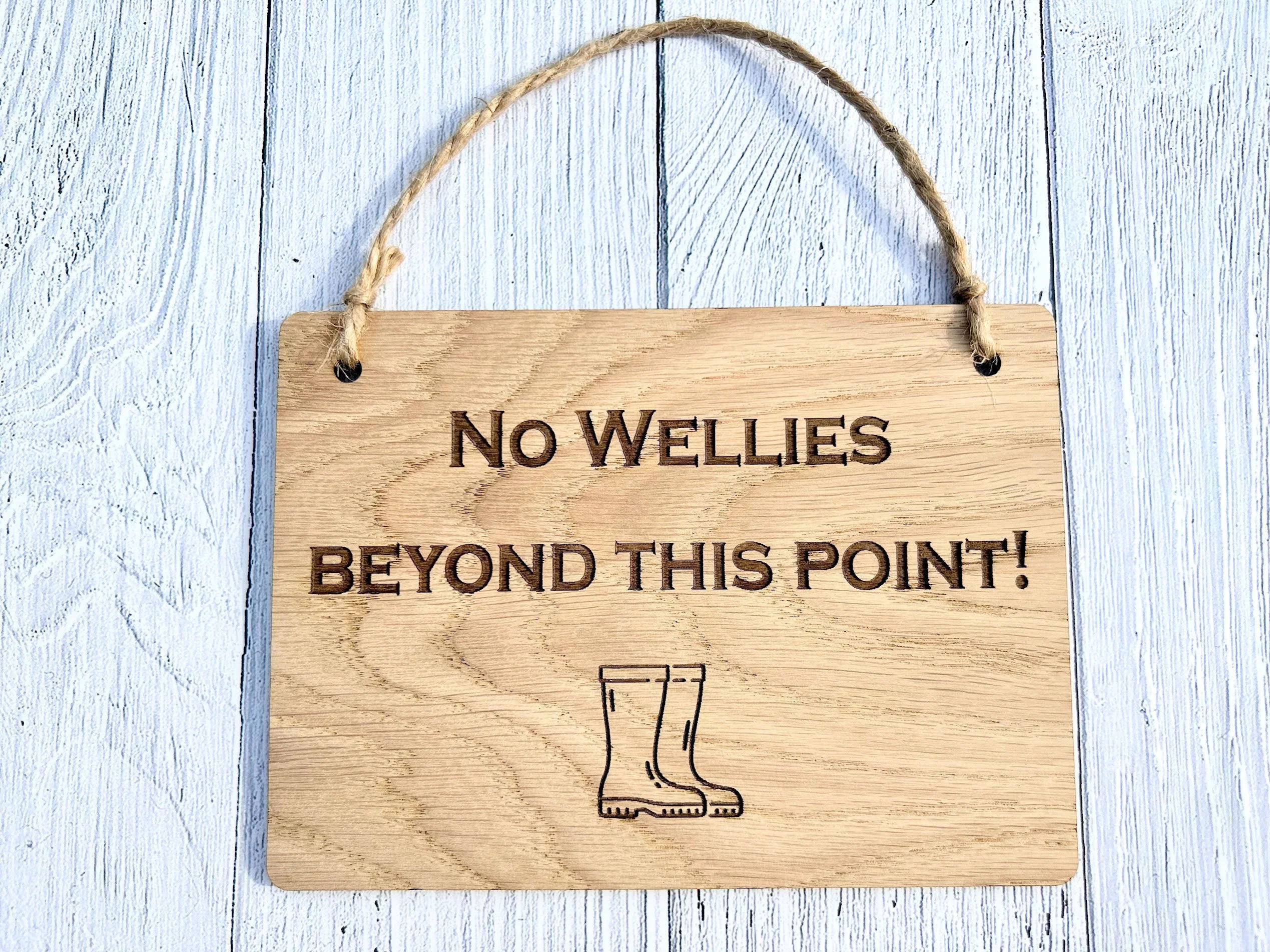 No Wellies Beyond This Point - Wooden Sign | Wooden Hanging Sign | Gardeners Sign | Utility Room Sign | Guest Sign
