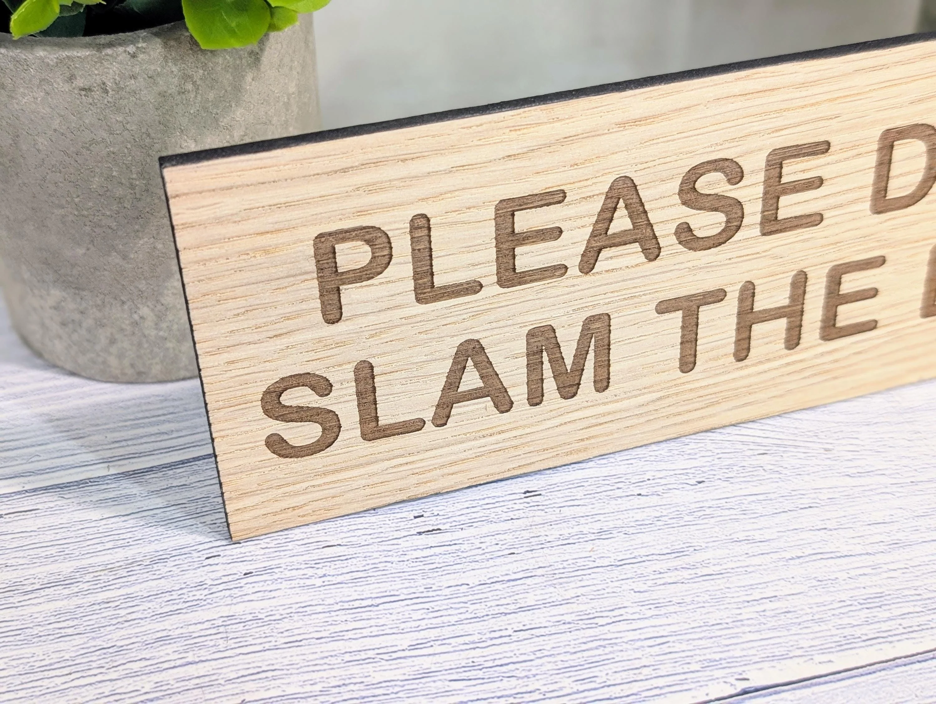 Please Don’t Slam The Door Sign – Personalised Wooden Door Sign | Custom Text Oak Veneer Wall Plaque | Home Office Shed Decor - Image 4
