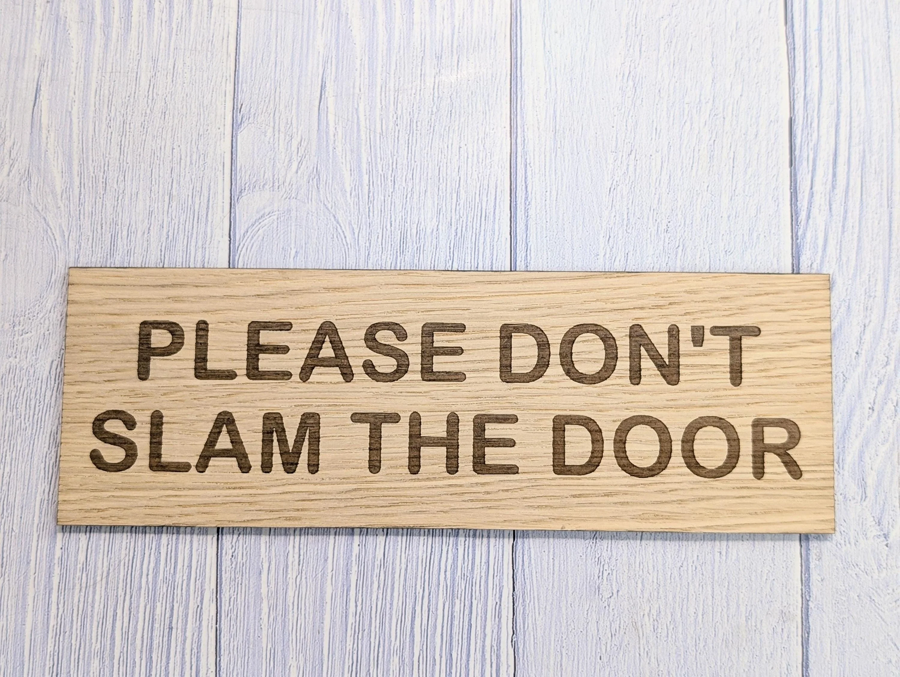 Please Don’t Slam The Door Sign – Personalised Wooden Door Sign | Custom Text Oak Veneer Wall Plaque | Home Office Shed Decor - Image 6