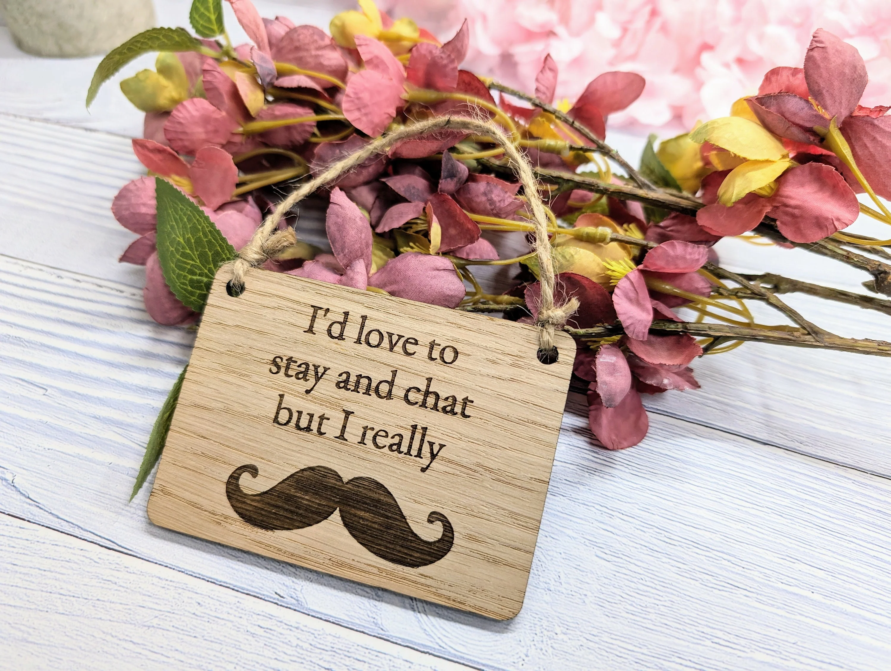 Wooden 'I'd Love to Stay and Chat But I Really Moustache' Sign - Witty Home Decor | Handcrafted in Wales, 4 Sizes Available - Image 7